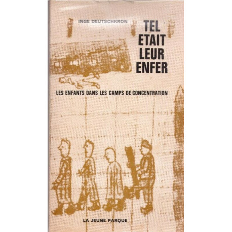 Tel était leur enfer - les enfants dans les camps de concentration