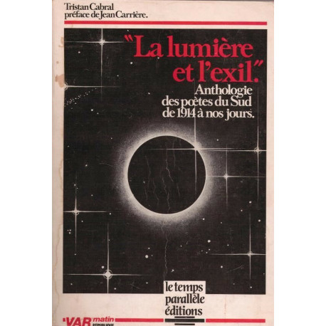 "la lumière et l'exil " :anthologie des poètes du sud de 1914 à...