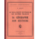 Le Sud-Ouest Intérieur de notre France. Sa Géographie - Son Histoire