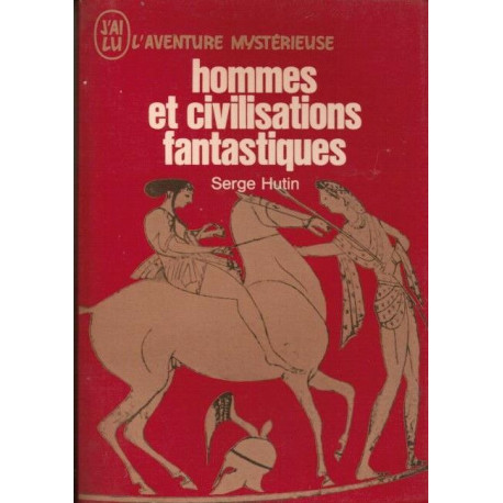 Hommes et civilisations fantastiques