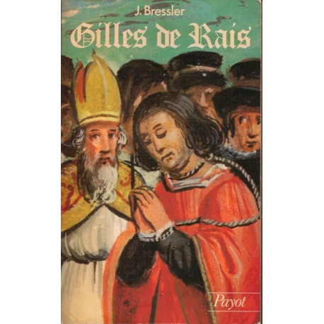 Gilles de Rais ou la passion du défi