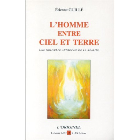 L'homme entre ciel et terre. une nouvelle approche de la réalité