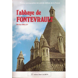 L'abbaye de Fontevrault - petites monographies des grands édifices...