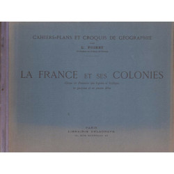 La France et ses colonies. Classe de première des lycées et...