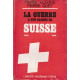 La guerre à été gagnée en Suisse