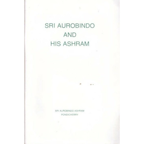 Sri Aurobindo and His Ashram