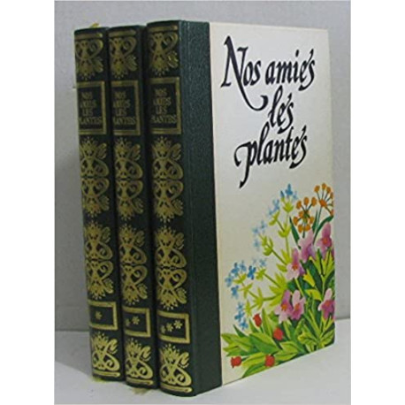 Nos amies les plantes 3 vols