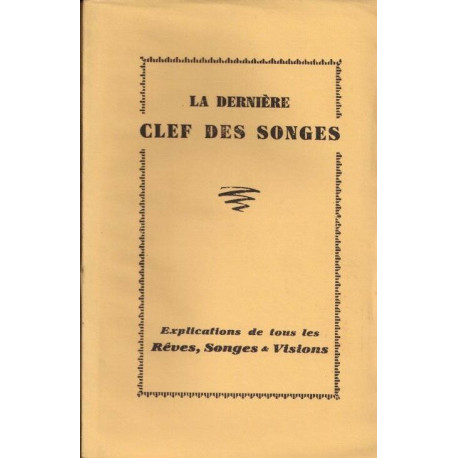 La dernière clef des songes- explication de tous les rêves songes...