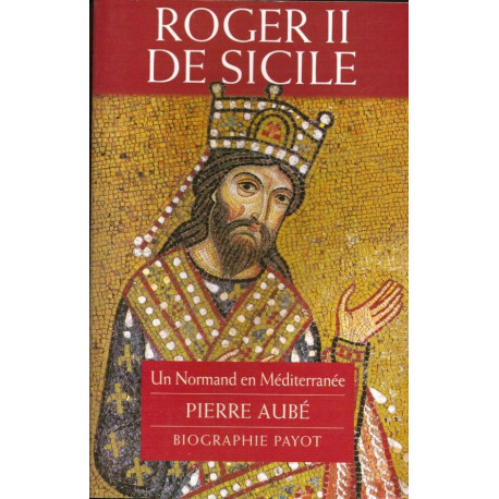 Roger II de Sicile : un Normand en Méditerranée