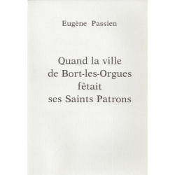 Quand la ville de Bort-les-Orgues fêtait ses Saints Patrons