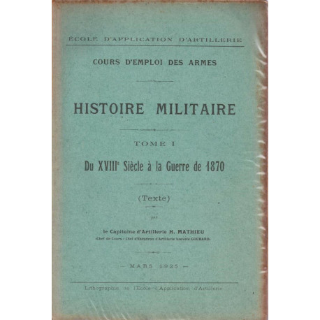 Cours d'emploi des armes. Histoire militaire. tome 1 du XVIIIe...