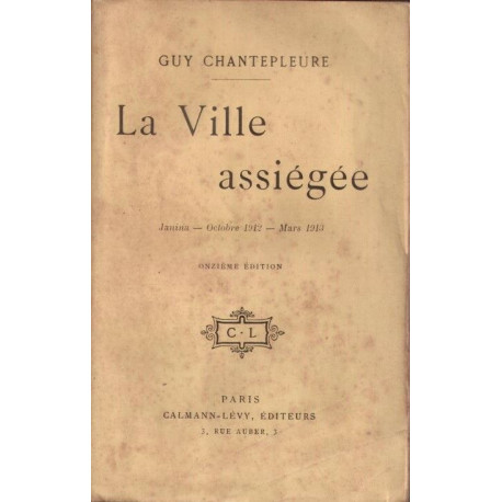 La Ville assiégée. Janina - octobre 1912 - mars 1913