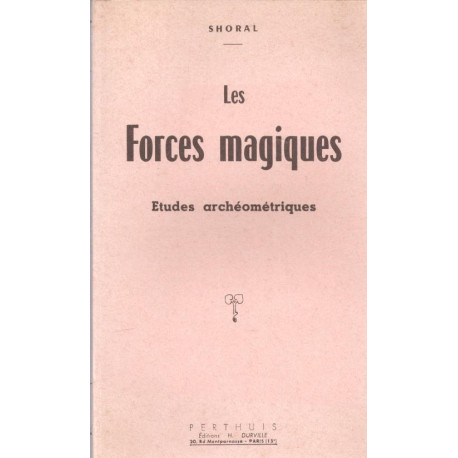 Les forces magiques. Etudes archéométriques