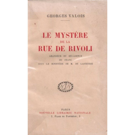 Le mystère de la rue de Rivoli. Grandeur et décadence du franc...