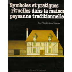 Symboles et pratiques rituelles dans la maison paysanne traditionnelle