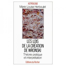 Les lois de la création de Wronski appliquées à l'astrologie -...