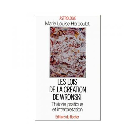 Les lois de la création de Wronski appliquées à l'astrologie -...