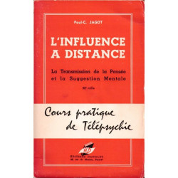 L'influence à distance - la transmission de la pensée et la...