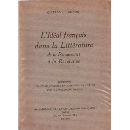 L'Idéal français dans la Littérature de la Renaissance à la Révolution