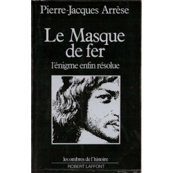 Le masque de fer / l'énigme enfin résolue