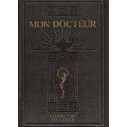 Mon docteur - encyclopédie moderne de médecine et d'hygiène (tomes...