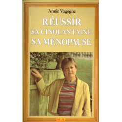 Reussir sa cinquantaine sa ménopause