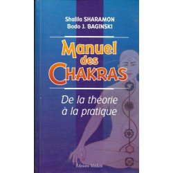 Manuel des chakras : De la théorie à la pratique