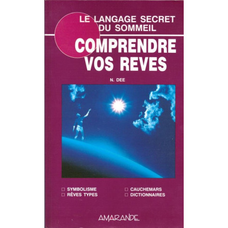 Comprendre vos rêves - le langage secret du sommeil