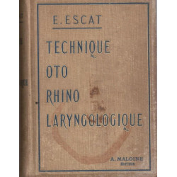 Technique oto-rhino-laryngologique. sémiotique et thérapeutique