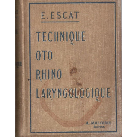 Technique oto-rhino-laryngologique. sémiotique et thérapeutique