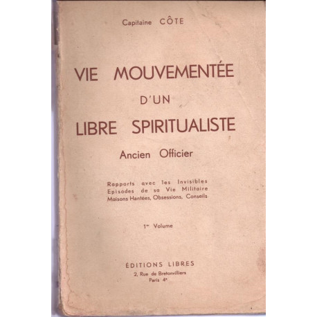 Vie mouvementée d'un libre spiritualiste ( 1 er volume )