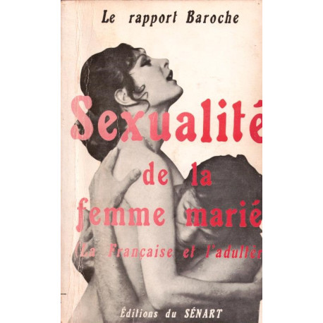 Sexualité de la femme mariée. (la francaise et l'adultere)