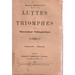 Luttes et triomphes d'un rénovateur thérapeutique