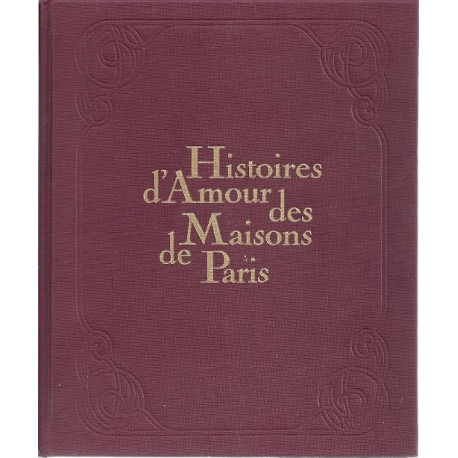 Histoires d'amour des maisons de Paris