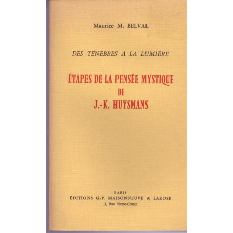 Des ténèbres à la lumière. Etapes de la pensée mystique de J.-K....