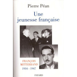 Une Jeunesse Française . François Mitterand 1934-1947