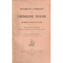 Histoire de la formation de l'ortographe française (dédicacé)