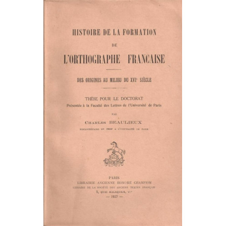 Histoire de la formation de l'ortographe française (dédicacé)