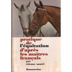 Pratique de l'équitation d'après les maîtres français