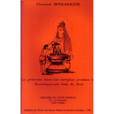 La prêtrise des temples çivaïtes de Kanchipuram: Inde du Sud