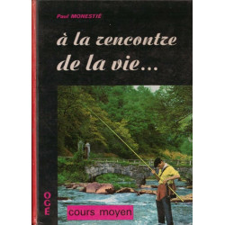 À la rencontre de la vie... ( cours moyen )