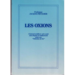 Les oxions.Comment améliorer votre santé sans drogues ni...