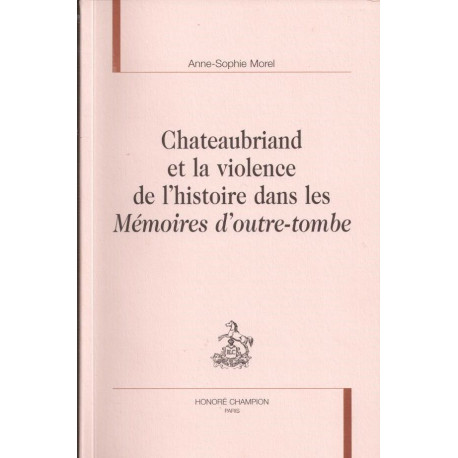 Chateaubriand et la violence de l'histoire dans les Mémoires...