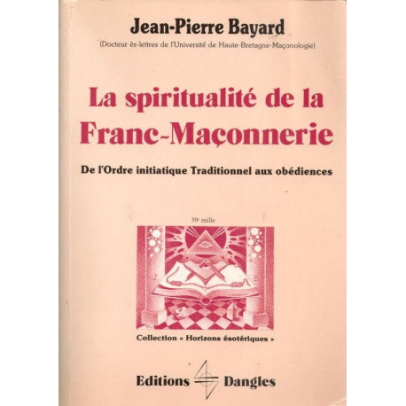 La spiritualite de la franc-maconnerie. de l'ordre initiatique...