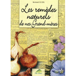 Les remèdes naturels de nos grand-mères